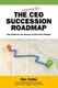 The Nonprofit CEO Succession Roadmap - Your Guide for the Journey to Life's Next Chapter (Paperback): Don Tebbe