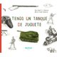 Tengo Un Tanque de Juguete - Volume 15 (Spanish, Paperback): Pere Marti I Bertran