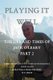 Playing It Well - The Life and Times of Jack O'Leary Part II (Paperback): John J O'Leary