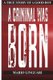 A Criminal Was Born - A Story of a Good Boy (Paperback): Mario Linguari