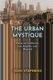 The Urban Mystique (Paperback): Josh Stephens