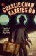 Charlie Chan Carries on - A Charlie Chan Mystery (Electronic book text): Earl Derr Biggers