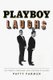 Playboy Laughs - The Comedy, Comedians, and Cartoons of Playboy (Hardcover): Patty Farmer