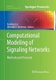 Computational Modeling of Signaling Networks (Paperback, Softcover reprint of the original 1st ed. 2012): Xuedong Liu, Meredith...