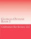Georgia Outline Book 1 (Paperback): LLC Celebration Bar Review