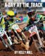A Day At The Track (Paperback): Kelly S Noll, Leon Fox, Lara B Paparo