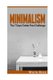 Minimalism - The 7 Days Clutter Free Challenge (Paperback): Marie Rose