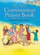 My First Communion Prayer Book (Hardcover): Angela Burrin