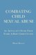 Combating Child Sexual Abuse - An Advocate's Story From Inside a Rape Crisis Center (Paperback): Millie Bonati