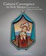 Cultural Convergence in New Mexico - Interactions in Art, History & Archaeology--Honoring William Wroth (Hardcover): Robin...