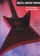 Metal Guitar Tricks - Techniques for Lead Guitar (Paperback): Troy Stetina, Tony Burton