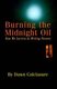 Burning the Midnight Oil - How We Survive as Writing Parents (Paperback): Dawn Colclasure