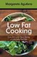 Low Fat Cooking - Lose Fat with Clean Eating and the Belly Fat Diet (Paperback): Margarete Aguilera, Stich Tabitha