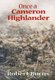 Once a Cameron Highlander - Recollections of a First World War Veteran and Centenarian (Paperback): Robert Burns