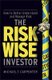 The Risk-Wise Investor - How to Better Understand and Manage Risk (Hardcover): Michael T. Carpenter
