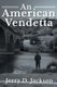 An American Vendetta (Paperback): Jerry D. Jackson