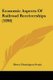 Economic Aspects Of Railroad Receiverships (1898) (Paperback): Henry Huntington Swain