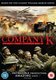 Company K (DVD): Ari Fliakos, Terry Serpico, Steve Cuiffo, Joe Delafield, Rik Alan Walter, Daniel Stewart Sherman