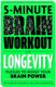 5-Minute Brain Workout for Longevity: Puzzles to Boost Your Brain (Paperback): Dr Gareth Moore, Lara Hemeryck