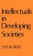 Intellectuals in Developing Societies (Hardcover): Syed Hussein Alatas