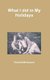What I Did in My Holidays (Hardcover): Ronald McGowan