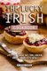 The Lucky Irish Cookbook - Let the Luck of the Irish Rule Your Kitchen (Paperback): Dennis Carter