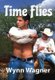 Time Flies (Hardcover): Wynn Wagner