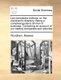 Lex Mercatoria Rediviva - Or, the Merchant's Directory. Being a Compleat Guide to All Men in Business, Containing an...