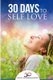 Self Love - 30 Days To Self Love (Paperback): Lucia Georgiou, 30 Days to Greatness