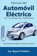 Manual del Autom vil El ctrico - Usos, Recomendaciones Y Mantenimiento (Spanish, Paperback): Miguel D'Addario
