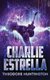 Charlie Estrella (Hardcover, 2nd ed.): Theodore Huntington