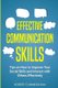 Effective Communication Skills - Tips on How to Improve Your Social Skills and Interact with Others Effectively (Paperback):...
