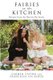Fairies in the Kitchen - Recipes from the Weetzie Bat Series (Paperback): Francesca Lia Block, Carmen Staton