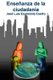 La ensenanza de la ciudadania - Pedagogia y didactica (Spanish, Paperback): Daniel Antonio Ortega Sanchez