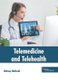 Telemedicine and Telehealth (Hardcover): Brittany Mcgrath