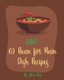 Hello! 60 Bean for Main Dish Recipes - Best Bean for Main Dish Cookbook Ever For Beginners [Book 1] (Paperback): Main Dish