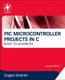 PIC Microcontroller Projects in C - Basic to Advanced (Paperback, 2nd edition): Dogan Ibrahim