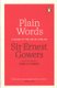 Plain Words (Paperback): Rebecca Gowers, Ernest Gowers