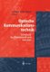 Optische Kommunikationstechnik - Handbuch Fur Wissenschaft Und Industrie (German, Paperback, Softcover Reprint of the Original...