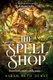 The Spellshop - Book 1 (Paperback): Sarah Beth Durst