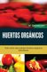 Huertos Organicos. Guia Basica. - Todo sobre como plantar huertos organicos. (Spanish, Paperback): M. Christensen