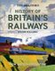 The Times History of Britain's Railways - From 1600 to the Present Day (Hardcover): Julian Holland