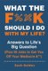 What the F*@# Should I Do with My Life? - Answers to Life's Big Question Plus 50 Jobs to Get You Off Your Mediocre A**...