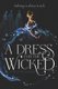 A Dress For The Wicked (Paperback): Autumn Krause