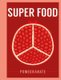 Super Food: Pomegranate (Hardcover): 