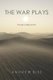 The War Plays - Four One-Acts (Paperback): Andrew Biss