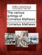 The Various Writings of Cornelius Mathews. (Paperback): Cornelius Mathews