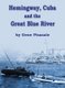 Hemingway, Cuba and the Great Blue River (Hardcover): Gene Pisasale