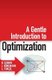 A Gentle Introduction to Optimization (Hardcover): B. Guenin, J. Koenemann, L. Tuncel