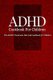 ADHD Cookbook for Children - The ADHD Treatment Diet and Cookbook for Children (Paperback): Naturalcure Press
